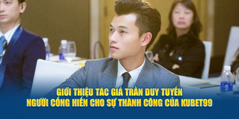 tac-gia-tran-duy-tuyen-dang-sau-thanh-cong-hubet