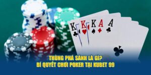 thung-pha-sanh-la-gi-bi-quyet-choi-poker-tai-hubet